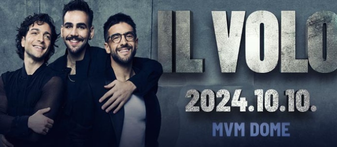 IL VOLO koncert 2024-ben Budapesten! Jegyek itt!